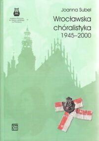 Miniatura okładki Subel Joanna Wrocławska chóralistyka 1945-2000.    Tom II.