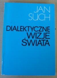 Miniatura okładki Such Jan Dialektyczne wizje świata.