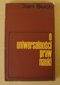 Miniatura okładki Such Jan O uniwersalności praw nauki. Studium metodologiczne.