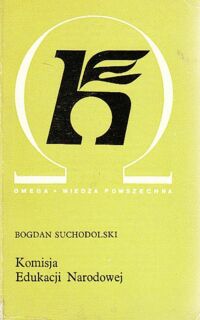 Miniatura okładki Suchodolski Bogdan Komisja Edukacji Narodowej na tle roli oświaty w dziejowym rozwoju Polski. /Omega/