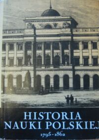 Miniatura okładki Suchodolski Bogdan /red./ Historia nauki polskiej. Tom III. 1795-1862.