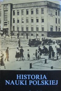 Miniatura okładki Suchodolski Bogdan /red./ Historia nauki polskiej. Tom V. 1918-1951. Część I.