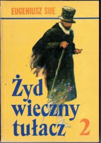 Zdjęcie nr 2 okładki Sue Eugeniusz  Żyd wieczny tułacz. Tom I-II.