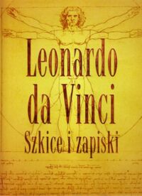 Miniatura okładki Suh  Anna H.  /opr./ Leonardo da Vinci. Szkice i zapiski.