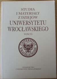 Miniatura okładki Suleja Teresa /red./ Szpalty z dziejów Uniwersytetu Wrocławskiego 1945-1947. /Studia i Materiały z Dziejów Uniwersytetu Wrocławskiego. Tom VI/