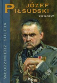 Miniatura okładki Suleja Włodzimierz Józef Piłsudski.