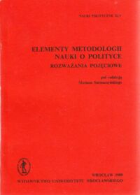 Miniatura okładki Surmaczyński Marian /red./ Elementy metodologii nauki o polityce.  Rozważania pojęciowe. /Nauki Polityczne XLV/