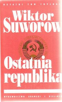 Miniatura okładki Suworow Wiktor Ostatnia republika.