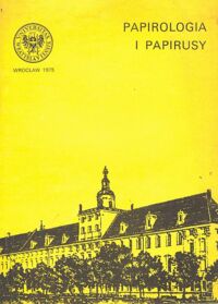 Miniatura okładki Świdertówna Anna Papirologia i papirusy. Pięć odczytów. /Classica Wratislaviensia VI /