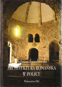 Miniatura okładki Świechowski Zygmunt Architektura romańska w Polsce.