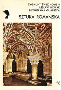 Miniatura okładki Świechowski Zygmunt, Nowak Lesław, Gumińska Bronisława Sztuka romańska. /Style - Kierunki - Tendencje/