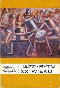 Miniatura okładki Święcicki Mateusz Jazz-rytm XX wieku.