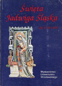 Miniatura okładki  Święta Jadwiga Śląska /ok.1174-1243/.