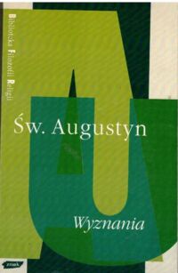 Miniatura okładki Święty Augustyn Wyznania. /Biblioteka Filozofii Religii/