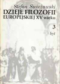 Miniatura okładki Swieżawski Stefan Dzieje filozofii europejskiej w XV wieku. T.III. Byt.