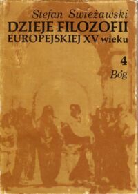 Miniatura okładki Swieżawski Stefan Dzieje filozofii europejskiej w XV wieku. T.IV. Bóg.