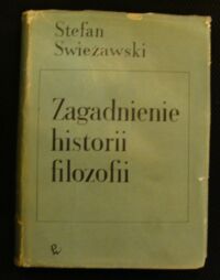 Miniatura okładki Swieżawski Stefan Zagadnienie historii filozofii.