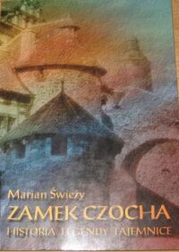 Miniatura okładki Świeży Marian Zamek Czocha. Historia, legendy, tajemnice. Przewodnik historyczny.