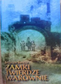 Miniatura okładki Świeży Marian Zamki. Twierdze. Warownie. Dolny Śląsk. Przewodnik historyczny.