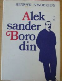 Miniatura okładki Swolkień Henryk Aleksander Borodin. /Ludzie Żywi 32/