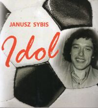 Miniatura okładki Sybis Janusz Idol. 