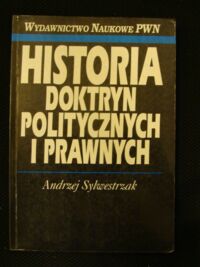 Miniatura okładki Sylwestrzak Andrzej Historia doktryn politycznych i prawnych.