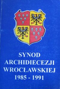 Miniatura okładki  Synod Archidiecezji Wrocławskiej 1985-1991.