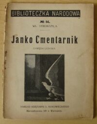 Miniatura okładki Syrokomla Władysław Janko Cmentarnik. Gawęda ludowa. /Biblioteczka Narodowa No 14/