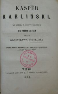 Zdjęcie nr 2 okładki Syrokomla Władysław Kasper Karliński. Dramat historyczny we trzech aktach. Grany po raz pierwszy na Teatrze Wileńskim d.16 (28) Stycznia 1858 r.