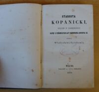 Zdjęcie nr 2 okładki Syrokomla Władysław Starosta Kopanicki, więzień w Sonnenburgu. Ustęp z pierwszych lat panowania Augusta III.