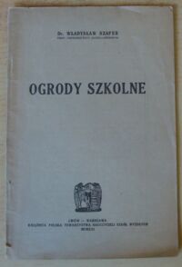 Miniatura okładki Szafer Władysław Ogrody szkolne.