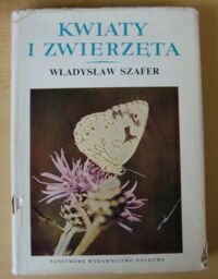 Miniatura okładki Szafer Władysław /opr./ Kwiaty i zwierzęta. Zarys ekologii kwiatów.