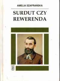 Miniatura okładki Szafrańska Amelia Surdut czy rewerenda. Opowieść o Edmundzie Bojanowskim.