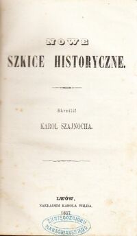 Miniatura okładki Szajnocha Karol Nowe szkice historyczne.