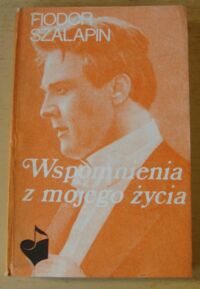 Miniatura okładki Szalapin Fiodor Wspomnienia z mojego życia. /Pamiętniki Muzyczne/