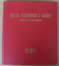 Miniatura okładki Szalayówna Walerya Nasze warownie i grody. Opowiadania z dalekiej przeszłości. /Polskie Towarzystwo Pedagogiczne. Seria I. Tom XLV/