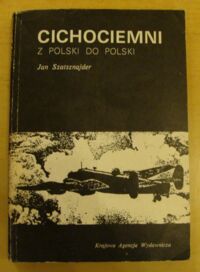 Miniatura okładki Szatsznajder Jan Cichociemni. Z Polski do Polski.