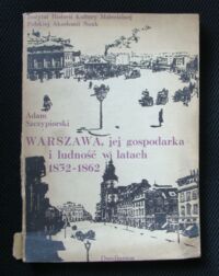 Miniatura okładki Szczypiorski Adam Warszawa jej gospodarka i ludność w latach 1832-1862.