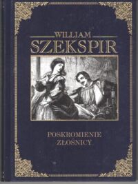 Zdjęcie nr 1 okładki Szekspir Wiliam Poskromienie złośnicy.