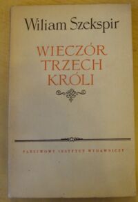 Miniatura okładki Szekspir Wiliam /przeł. Dygat Stanisław/ Wieczór Trzech Króli albo co chcecie. 