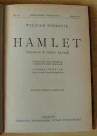 Zdjęcie nr 2 okładki Szekspir William Hamlet. Tragedja w pięciu aktach. /Seria II. Nr 20/