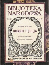 Miniatura okładki Szekspir William Romeo i Julia. Tragedja w pięciu aktach. /Seria II. Nr 26/