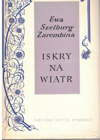 Miniatura okładki Szelburg-Zarembina Ewa  Iskry na wiatr.