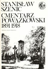 Zdjęcie nr 3 okładki Szenic Stanisław Cmentarz Powązkowski. Zmarli i ich rodziny. T. I/III. T.I: 1790-1850, T.II: 1851-1890, T.III: 1891-1918. /Biblioteka Syrenki/