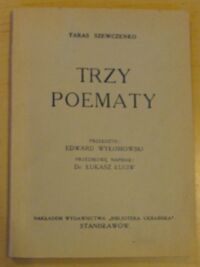 Miniatura okładki Szewczenko Taras /przeł. Edward Wyłomowski/ Trzy poematy.