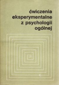 Miniatura okładki Szewczuk Włodzimierz /pod red./ Ćwiczenia eksperymentalne z psychologii ogólnej.