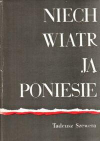 Miniatura okładki Szewera Tadeusz Niech wiatr ją poniesie.