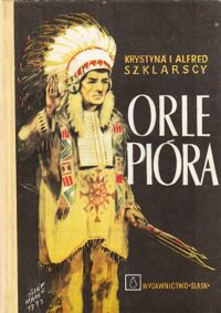 Miniatura okładki Szklarscy Krystyna i Alfred /ilustr. B. Kuźnicki/ Złoto Gór Czarnych. Trylogia indiańska. Tom I-III. T.I. Orle Pióra. T.II. Przekleństwo złota. T.III. Ostatnia walka Dakotów.