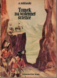 Miniatura okładki Szklarski Alfred Tomek na wojennej ścieżce.