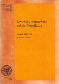 Miniatura okładki Szlachcic Krzysztof Lwowsko-warszawska szkoła filozoficzna. Wybór tekstów.